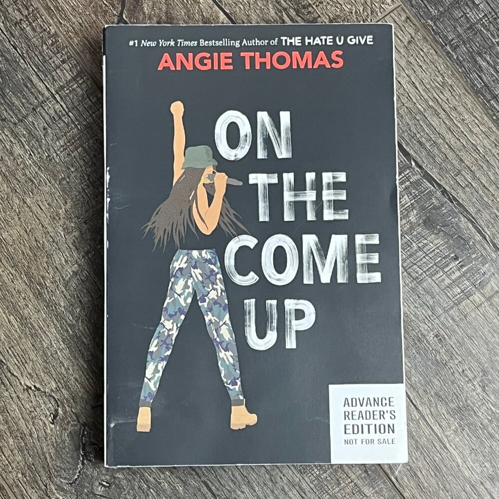 One the Come Up by Angie Thomas ((ARC Uncorrected Proof))
